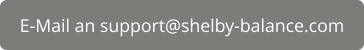 E-Mail an support@shelby-balance.com