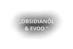 „OBSIDIANÖL & EVOO “